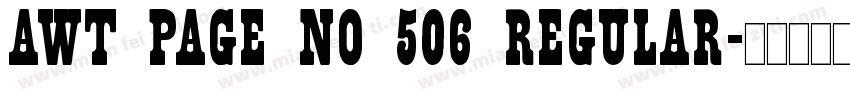 AWT Page No 506 Regular字体转换